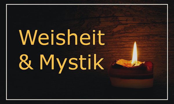 Weisheit & Mystik