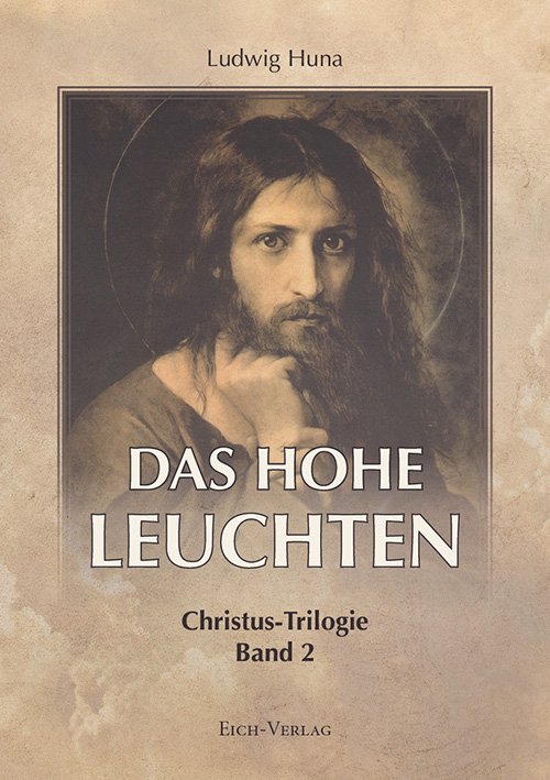 Das hohe Leuchten (Christus-Trilogie 2)