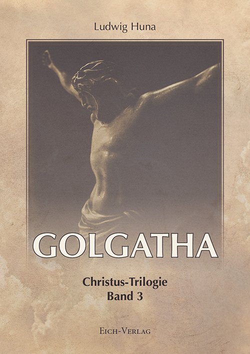 Golgatha (Christus-Trilogie 3)