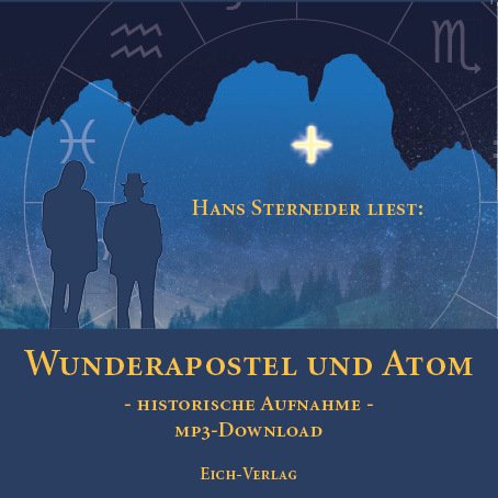 Hans Sterneder liest ... Wunderapostel und Atom (mp3-Hörbuch)